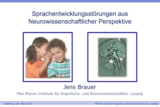 Sprachentwicklungsstörungen, Dr. Jens Brauer, Max Planck Institut, 20. EÖDL Fachtagung, Fachtagung, EÖDL, Legasthenie, Dyskalkulie, Legasthenietrainer, Dyskalkulietrainer, Vortrag, Eltern, Kinder, Sinneswahrnehmungen