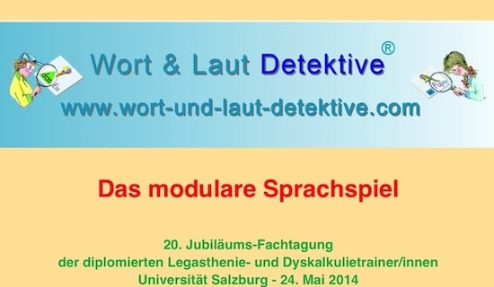 Sprachförderkonzept, Wort & Laut Detektive, Ingrid Prandstetter, 20. EÖDL Fachtagung, Fachtagung, EÖDL, Legasthenie, Dyskalkulie, Legasthenietrainer, Dyskalkulietrainer, Vortrag, Eltern, Kinder, Sinneswahrnehmungen