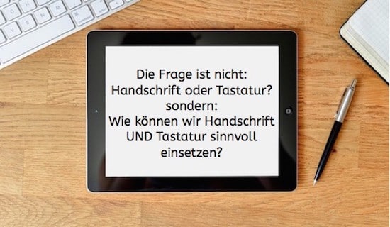 Handschrift UND Tastatur, digital, Schreibschrift, Handschrift, lernen, ipad, Tablet, Computer, Legasthenie, Dyskalkulie